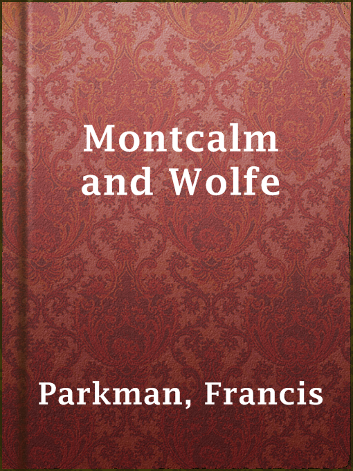 Title details for Montcalm and Wolfe by Francis Parkman - Available